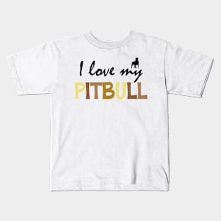 I Love My Pitbull Dog Kids T-Shirt